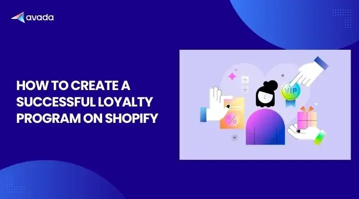 uploads/2025/06/14023427/How-to-Create-a-Successful-Loyalty-Program-on-Shopify.webp
